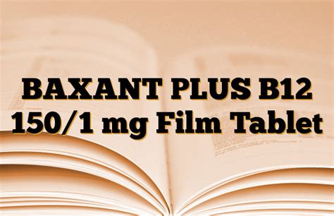 Baxant Plus B12 150/1 Mg 60 Film Tablet Fiyatı