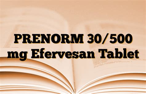 Prenorm 30/500 Mg 30 Efervesan Tablet