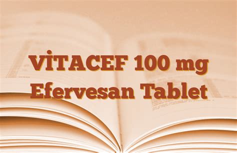 Vitacef 100 Mg 20 Efervesan Tablet Fiyatı