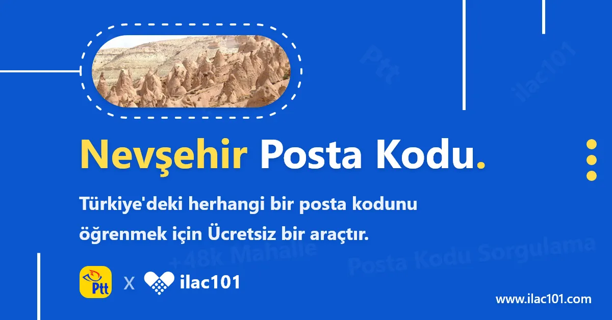 Nevşehir Posta Kodu Nedir | Posta Kodu Sorgulama